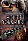 Foul Deeds & Suspicious Deaths in South Yorkshire - Geoffrey Howse - 9781783408689