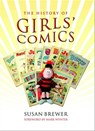 The History of Girls' Comics - Susan Brewer ; Mark Wynter - 9781783408733