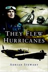 They Flew Hurricanes - Adrian Stewart - 9781783409754
