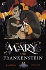 Mary and Frankenstein - Linda Bailey - 9781783446797