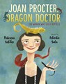 Joan Procter, Dragon Doctor - Patricia Valdez - 9781783447411