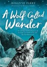 A Wolf Called Wander - Rosanne Parry - 9781783447909
