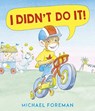 I Didn't Do It! - Michael Foreman - 9781783448593