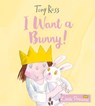 I Want a Bunny! - Tony Ross - 9781783448807