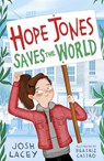 Hope Jones Saves the World - Josh Lacey - 9781783449279