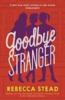 Goodbye Stranger - Rebecca Stead - 9781783449620