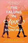 The Falling in Love Montage - Ciara Smyth - 9781783449668