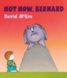 Not Now, Bernard - David McKee - 9781783449736