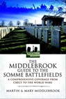 The Middlebrook Guide to the Somme Battlefields - Martin Middlebrook ; Mary Middlebrook - 9781783460496