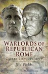 Warlords of Republican Rome - Nic Fields - 9781783460922