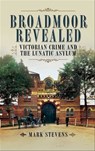 Broadmoor Revealed - Mark Stevens - 9781783462360