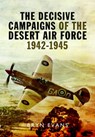 The Decisive Campaigns of the Desert Air Force, 1942-1945 - Bryn Evans - 9781783462605