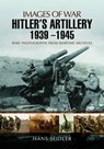 Hitler's Artillery 1939 1945 - Hans Seidler - 9781783463770