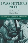 I Was Hitler's Pilot - Hans Baur - 9781783469826