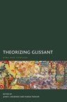 Theorizing Glissant - John E. Drabinski ; Marisa Parham - 9781783484072