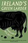 Ireland's Green Larder - HICKEY,  Margaret - 9781783525249