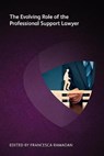 The Evolving Role of the Professional Support Lawyer - Julia Bateman ; Karen Battersby ; Lucy Hall ; Amanda Hamilton ; Clare Harman Clark ; Catherine Hart ; Ailish Hogan ; Katherine Lang ; Charles Pigott ; Helene Russell - 9781783583485