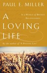 A Loving Life - MILLER,  Paul E (Author) - 9781783590902