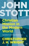 Christian Mission in the Modern World - John Stott and Christopher J H Wright - 9781783593934