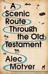 A Scenic Route Through the Old Testament - Alec (Author) Motyer - 9781783594191