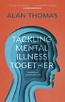 Tackling Mental Illness Together - Alan (Reader) Thomas - 9781783595594