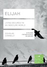 Elijah (Lifebuilder Study Guides): Living Securely in an Insecure World - Douglas (Author) Connelly - 9781783598205