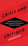 Crisis and Critique - Anne Kaun - 9781783607372