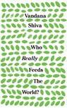 Who Really Feeds the World? - Vandana Shiva - 9781783608225