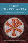 Early Christianity - Wendy Elgersma Helleman ; Musa A. B. Gaiya - 9781783685684
