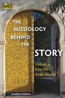 The Missiology Behind the Story - Jonathan Andrews - 9781783685981