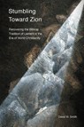 Stumbling toward Zion - David W. Smith - 9781783687770