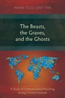 The Beasts, the Graves, and the Ghosts - Hann Tzuu Joey Tan - 9781783687893