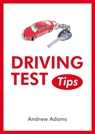 Driving Test Tips - Andrew Adams - 9781783720729