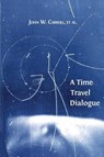 A Time Travel Dialogue - CARROLL,  John W (North Carolina State University) - 9781783740376