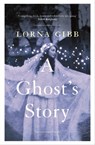 A Ghost's Story - Lorna Gibb - 9781783780358