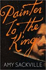 Painter to the King - SACKVILLE,  Amy - 9781783783908
