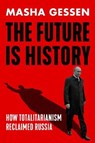The Future is History - Masha Gessen - 9781783784097