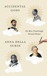 Accidental Gods - Anna Della Subin - 9781783785018