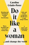 Do It Like a Woman - Caroline Criado (Y) Perez - 9781783787333