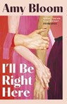 I'll Be Right Here - Amy Bloom - 9781783788033