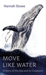 Move Like Water - Hannah Stowe - 9781783788590