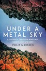 Under a Metal Sky - Philip Marsden - 9781783789627