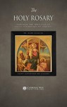 The Holy Rosary through the Writings of Saint Alphonsus de Liguori - Fr Mark Higgins ; Saint Alphonsus de Liguori - 9781783795239