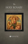 The Holy Rosary through the Writings of Saint Alphonsus de Liguori - Fr Mark Higgins ; Saint Alphonsus de Liguori - 9781783795239