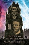 The House on the Borderland - William Hope Hodgson - 9781783807390