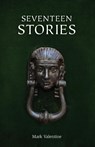 Seventeen Stories - Mark Valentine - 9781783807437