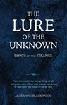The Lure of the Unknown - Algernon Blackwood - 9781783807666