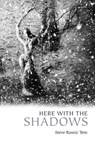 Here with the Shadows - Steve Rasnic Tem - 9781783807734