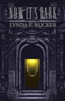 Now It's Dark - Lynda E. Rucker - 9781783807802