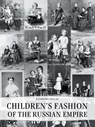 Childrens fashion of the Russian empire - Alexander Vasiliev - 9781783840304